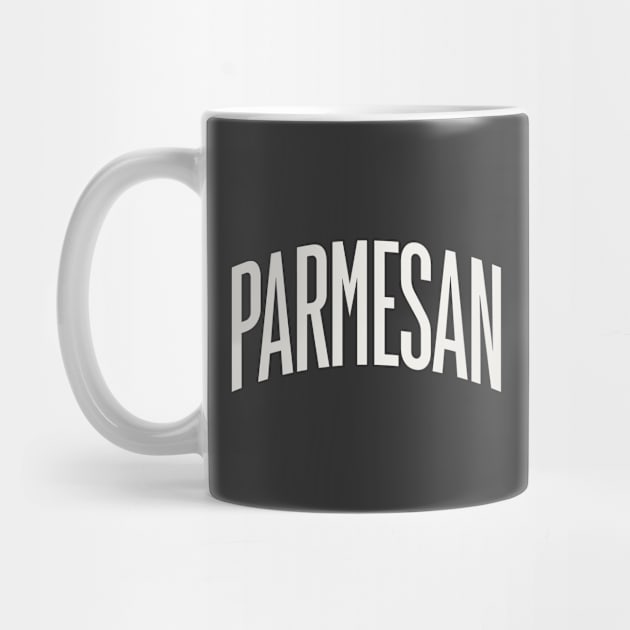 Parmesan Cheese College Type Italian Food Parmesan Lover by PodDesignShop